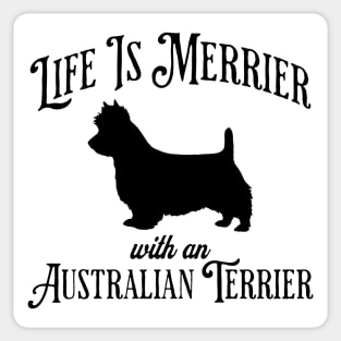 Life Is Merrier with an Australian Terrier fun silhouette design Sticker